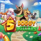 5 DOGGY DOLLARS